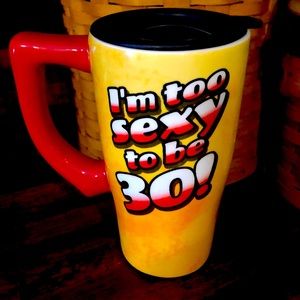 Travel Coffee Mug - I’m too sexy to be 30